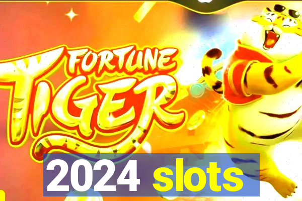 2024 slots