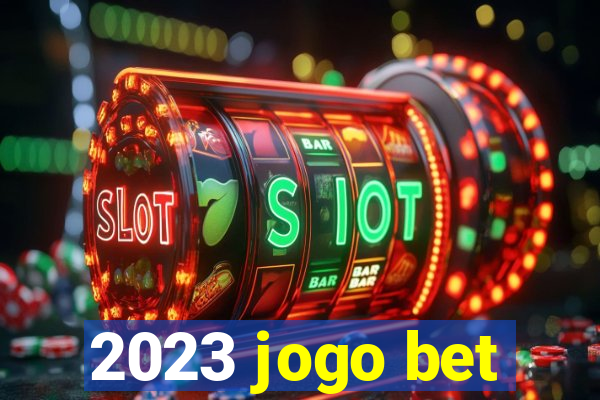 2023 jogo bet