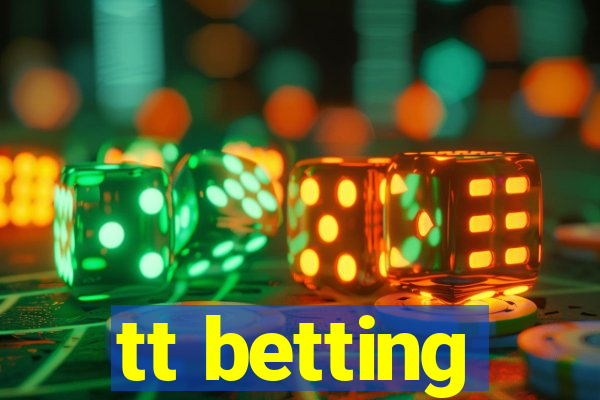 tt betting