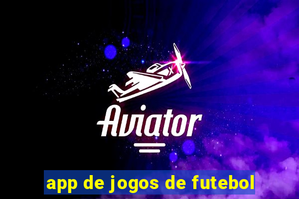 app de jogos de futebol