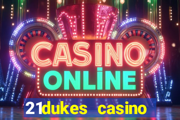 21dukes casino promo code