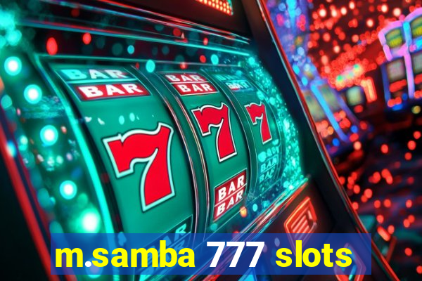 m.samba 777 slots