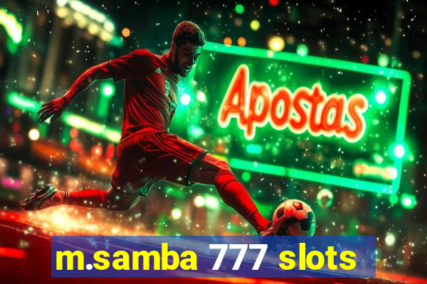 m.samba 777 slots