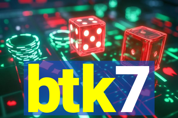 btk7