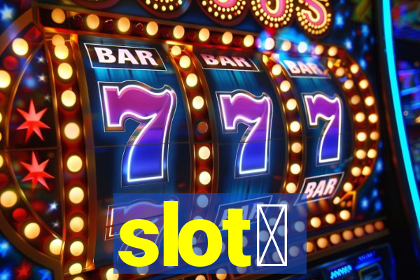 slot、