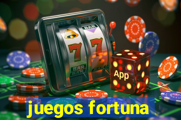 juegos fortuna