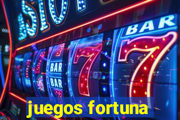 juegos fortuna