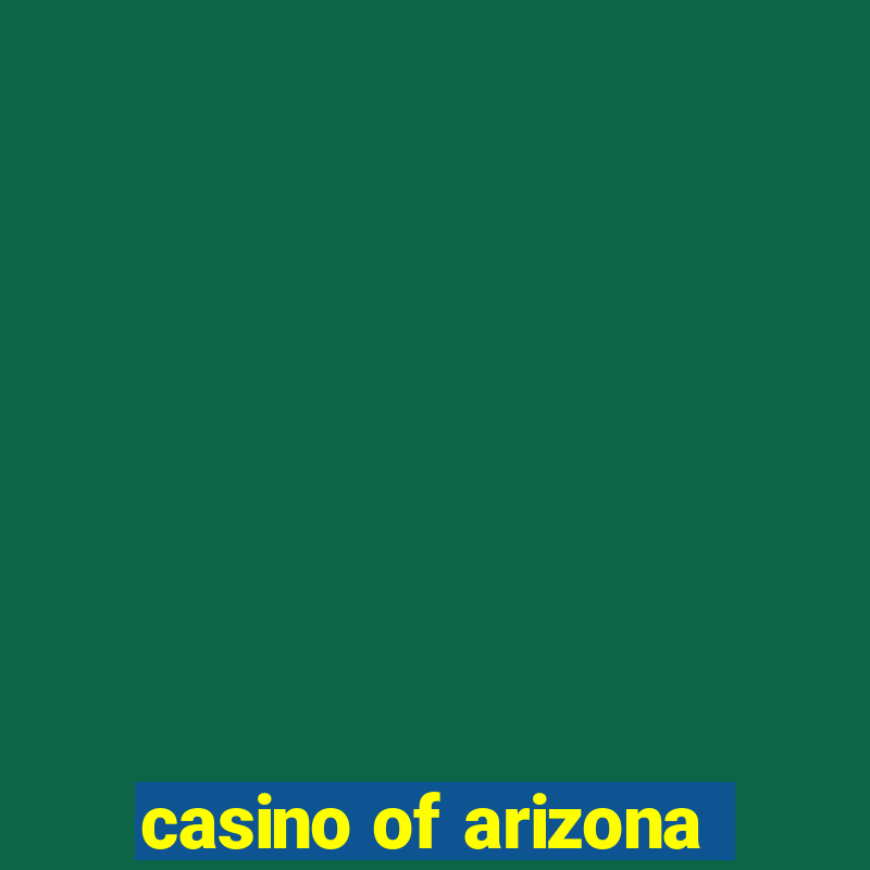 casino of arizona