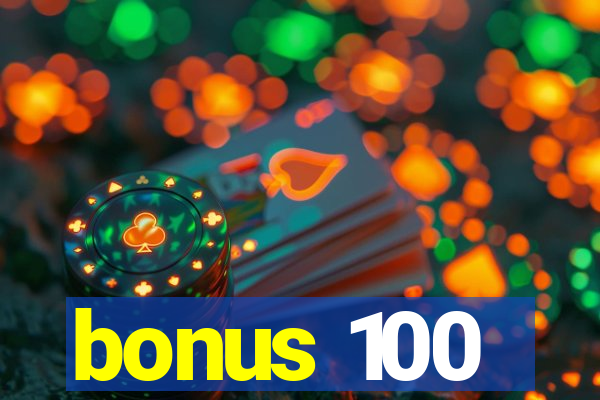 bonus 100