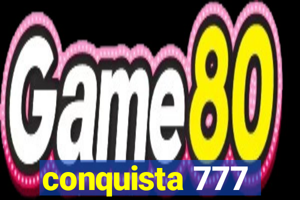 conquista 777