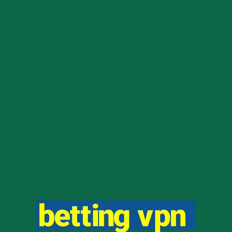 betting vpn