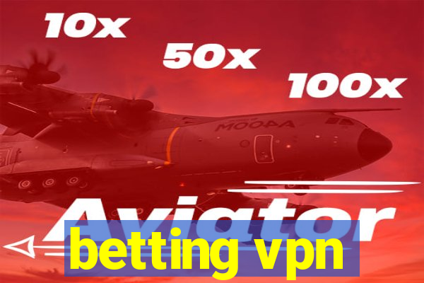 betting vpn