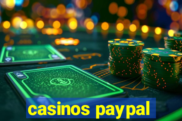 casinos paypal