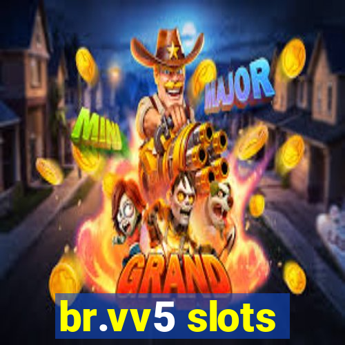 br.vv5 slots