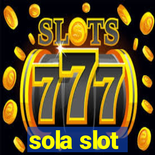 sola slot