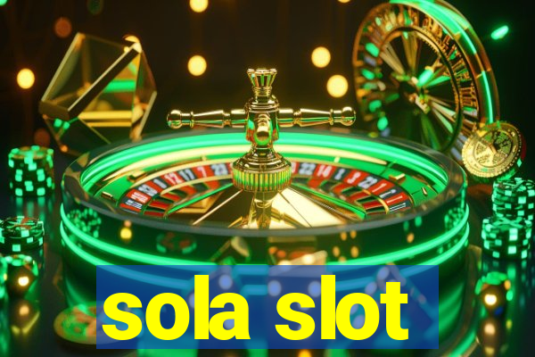 sola slot