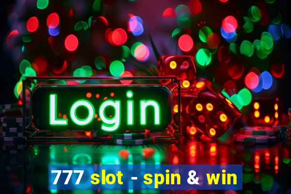 777 slot - spin & win