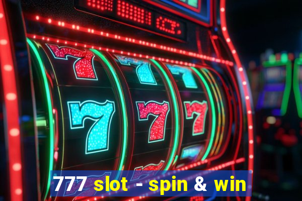 777 slot - spin & win