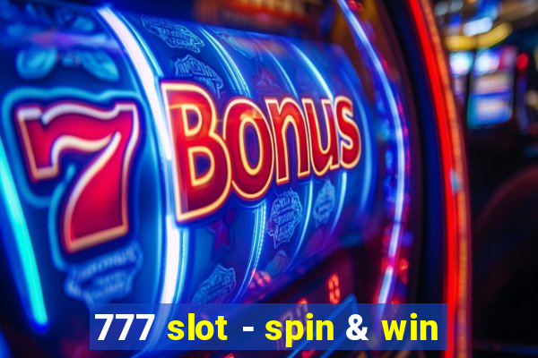 777 slot - spin & win