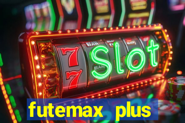 futemax plus futebol ao vivo