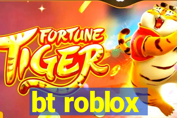 bt roblox