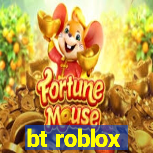 bt roblox