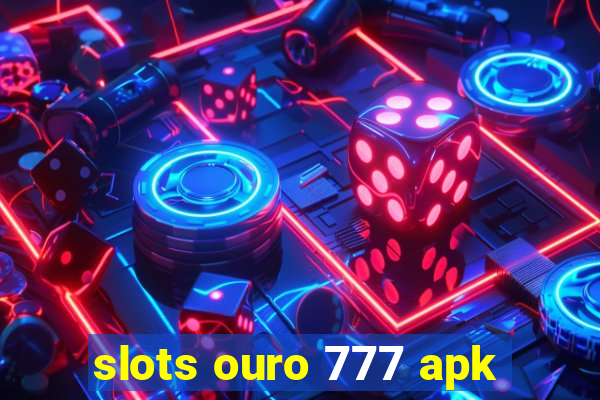 slots ouro 777 apk