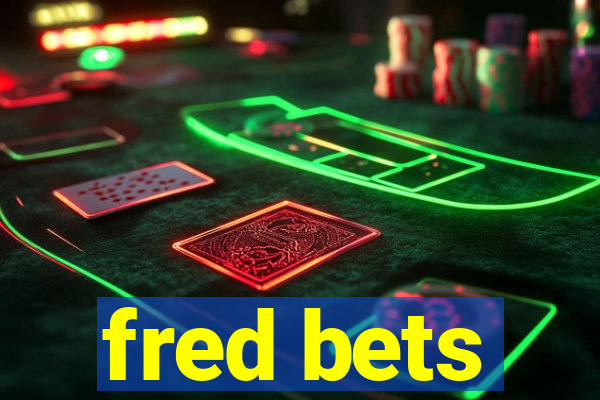 fred bets