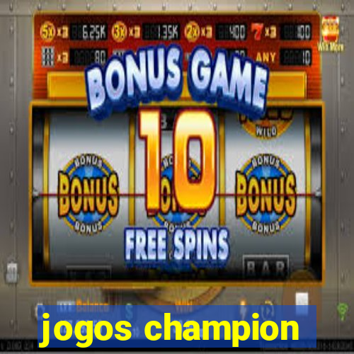 jogos champion