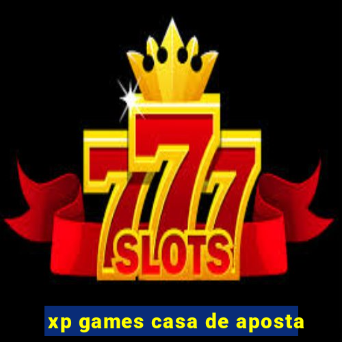 xp games casa de aposta