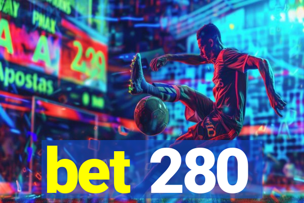 bet 280