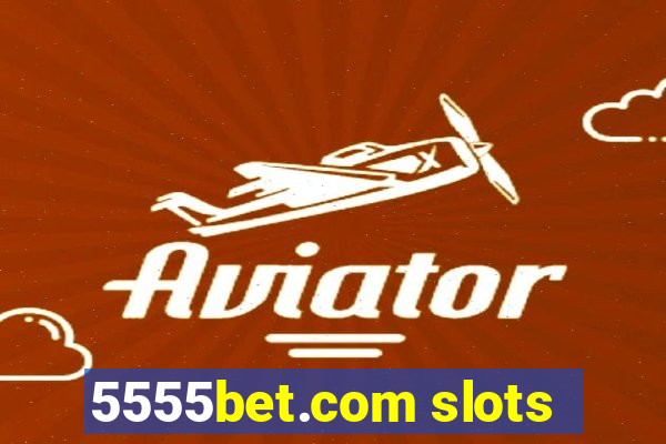 5555bet.com slots