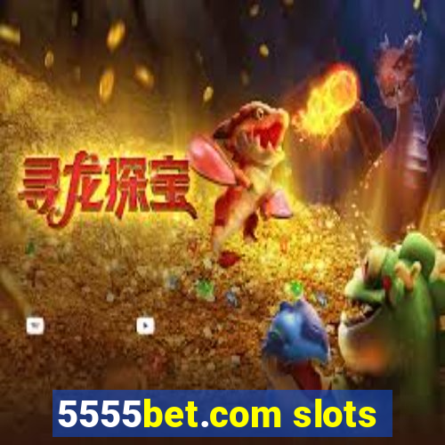 5555bet.com slots