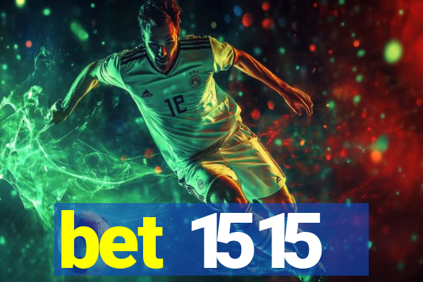 bet 1515