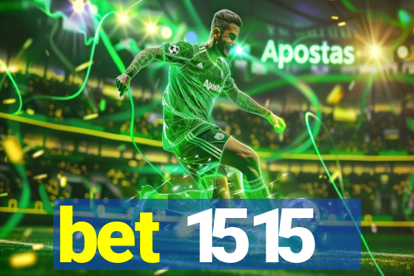 bet 1515