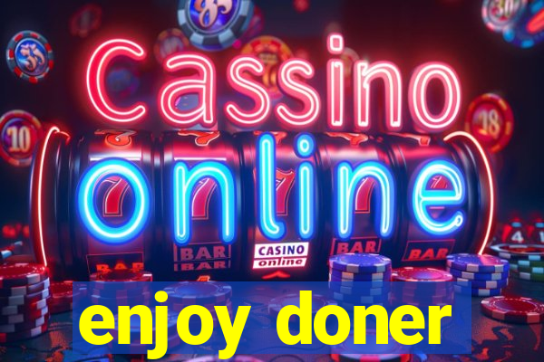 enjoy doner