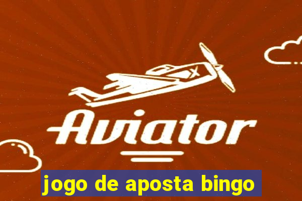 jogo de aposta bingo