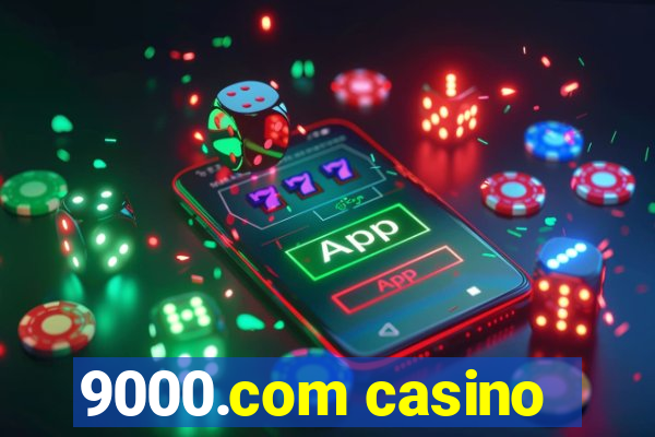 9000.com casino