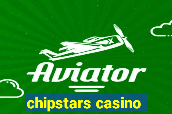 chipstars casino