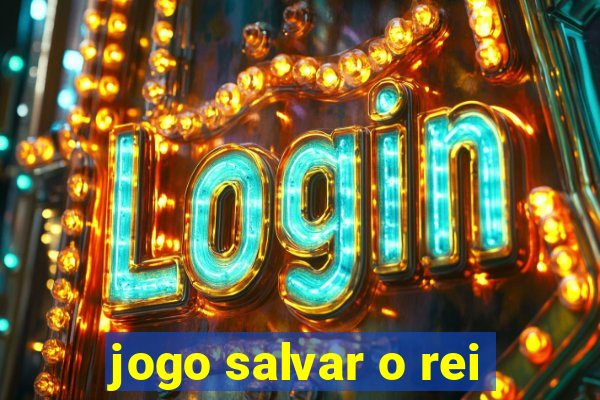 jogo salvar o rei