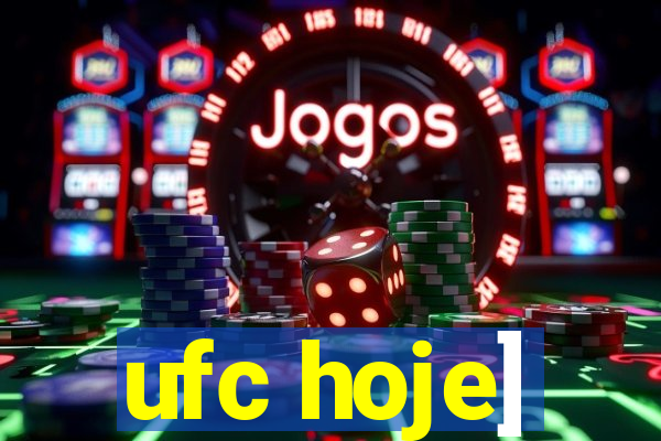 ufc hoje]