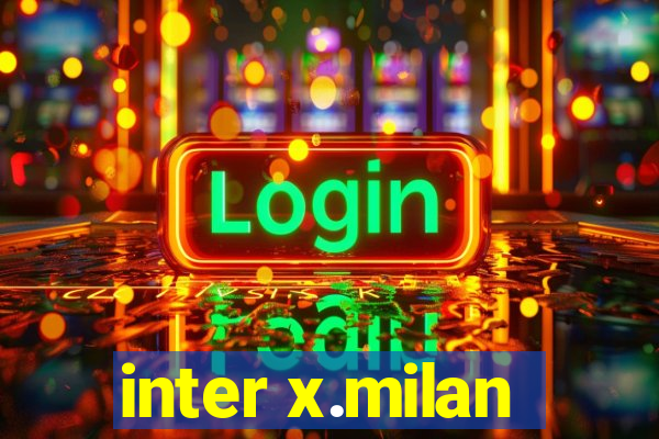 inter x.milan