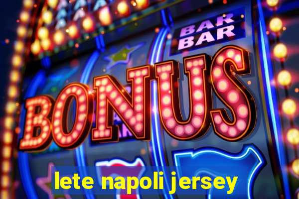 lete napoli jersey