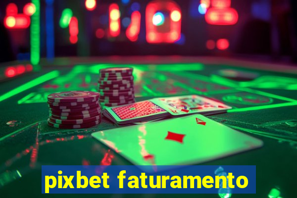 pixbet faturamento