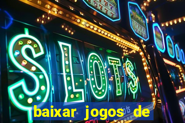 baixar jogos de casino grátis para celular