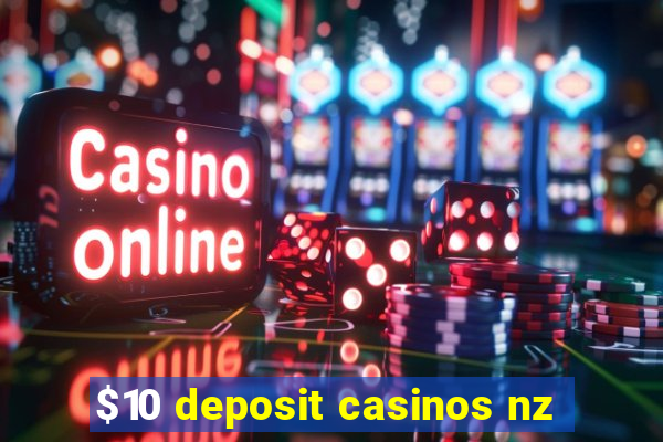 $10 deposit casinos nz