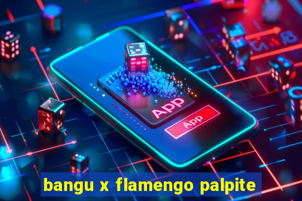 bangu x flamengo palpite