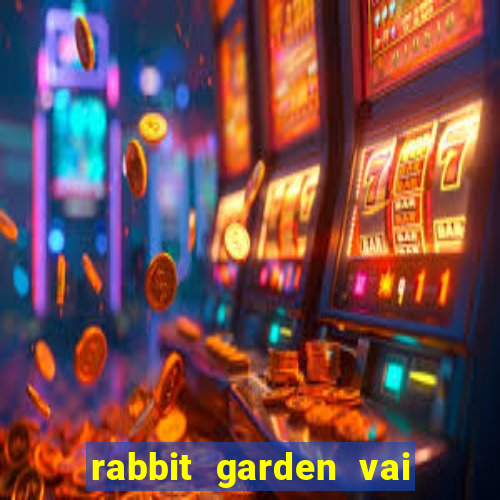 rabbit garden vai de bet