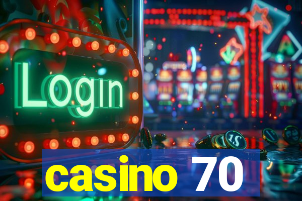 casino 70