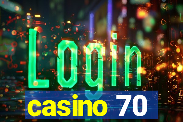 casino 70